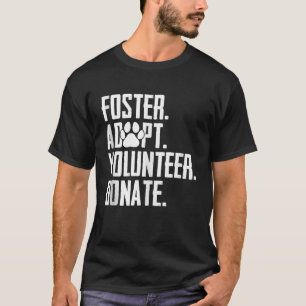 Foster adopteert vrijwilliger Donate Rescue Animal T-shirt