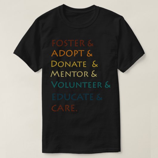 Foster en adopteer en doneer en mentor en vrijwill t-shirt (Design voorkant)