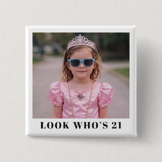 Foto Kijk Wie 21 Is Grappige Aangepaste Verjaardag Vierkante Button 5,1 Cm