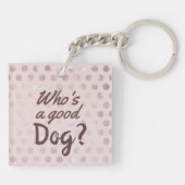 Foto van Chic Pink - Wie is een goede hond? Sleutelhanger (Achterkant)