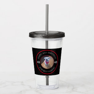 Foto van Dog Grinning Birthday 40 Black en Red Acryl Drinkbeker