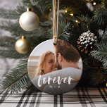 Foto van voor altijd speciaal voor scripts bestemd keramisch ornament<br><div class="desc">Creëer een lief hoepje van je bruiloft,  verloving,  jubileum,  huwelijksreis of speciaal moment met dit aangepaste keramische ornament dat perfect is voor paren. Voeg een favoriete foto aan elke kant,  met "voorgoed"bekleed in het casual handschrift van het borstelmanuscript,  en uw initialen onder.</div>
