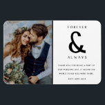 Foto voor altijd en altijd bruiloft Hartelijk dank Magneet<br><div class="desc">Voor altijd en altijd design bruiloft bedankt je magneten met je favoriete trouwfoto. Show je familie en vrienden je waardering voor je deelname aan je trouwfeest met een foto op maat die je op maat hebt gemaakt...  ... het zal een gedenkwaardige wens zijn voor de komende jaren.</div>