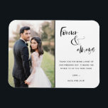 Foto voor altijd en altijd voor het script bruilof magneet<br><div class="desc">Zwart script "Forever and Altijd" design bruiloft bedankt magneten met je favoriete trouwfoto. Show je familie en vrienden je waardering voor je deelname aan je trouwfeest met een foto op maat die je op maat hebt gemaakt...  ... het zal een gedenkwaardige wens zijn voor de komende jaren.</div>