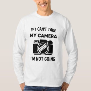 Fotograaf als ik mijn camera niet kan nemen. t-shirt