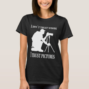 Fotograaf Camera Ik vertrouw geen woorden, ik vert T-shirt