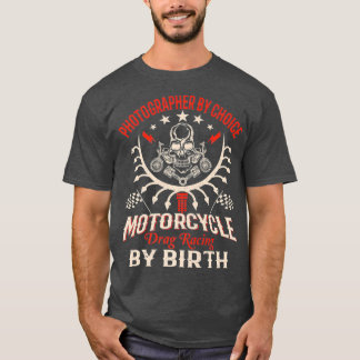 Fotograaf door keuze Motorcycle Drag Racing door T-shirt