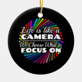 Fotograaf Focus Quote - Leven als een camera Keramisch Ornament (Voorkant)