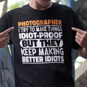 Fotograaf Ik probeer dingen grappige uitspraken te T-shirt