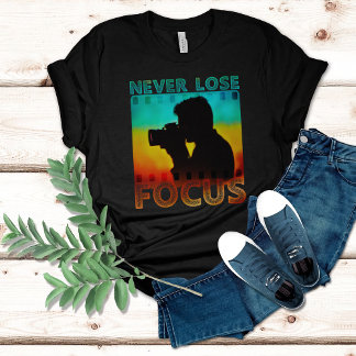 Fotograaf Motivatie Quote Nooit verliezen Focus T-shirt