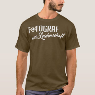 Fotograf aus leidenschaft wit t-shirt