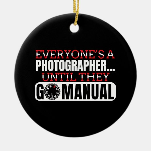 Fotografie - Go Manual Camera Settings Quote Keramisch Ornament (Voorkant)
