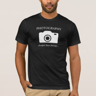 Fotografie...goedkoper dan therapie... t-shirt