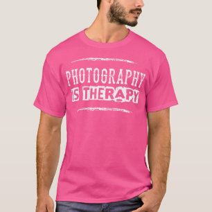 Fotografie is therapie Grappige uitspraak voor fot T-shirt