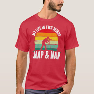 Fotografie Mijn leven in twee woorden Snap en Nap T-shirt