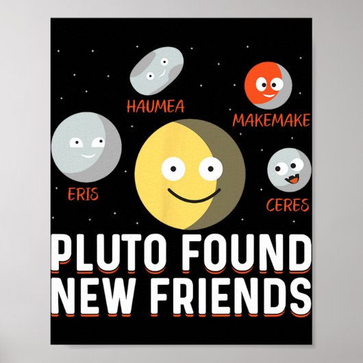 Found New Friends Dwarf Planets Astronomy Kids  Poster (Voorkant)