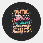 Found New Friends Funny Science Quotes Planets  Ronde Sticker (Voorkant)