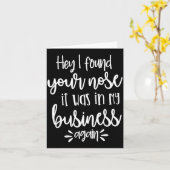 Found You Nose In My Business, Sarcastic Quotes Fu Kaart (Gele Bloem)