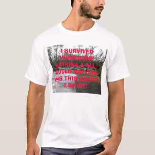 Foundation, ik heb HURRICANE KATRINA overspoeld... T-shirt