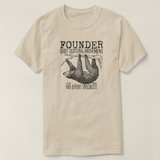 Founder Quiet Quitting Movement Cute Sloth T-shirt (Design voorkant)