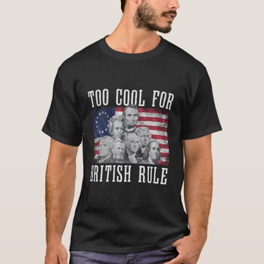 founding fathers te cool voor britse overheersing  t-shirt (Voorkant)