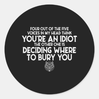 Four Out of The Five Voices in My Head Think Youre Ronde Sticker