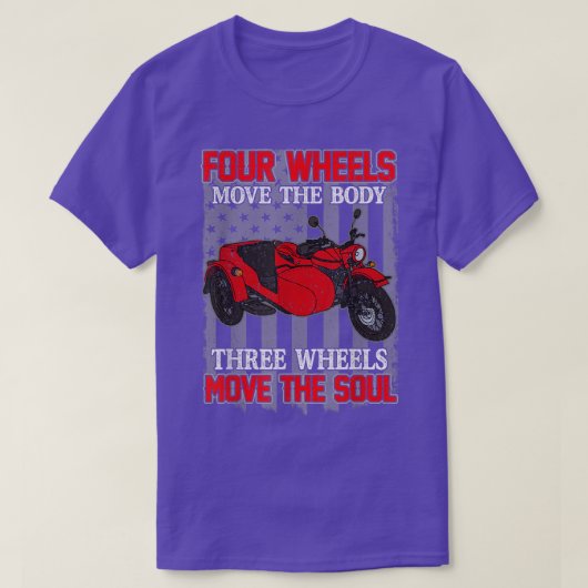 Four Wheels Move Body Motorcycle Biker Three Move T-shirt (Design voorkant)