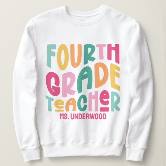 Fourth Grade Teacher | Colorful Text Trui (Design voorkant)