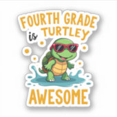 Fourth Grade Turtle-y Awesome First Day of Fourth  Sticker (Voorkant)