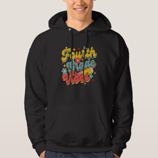 Fourth Grade Vibes Back To School 4th Grade Teache Hoodie (Voorkant)