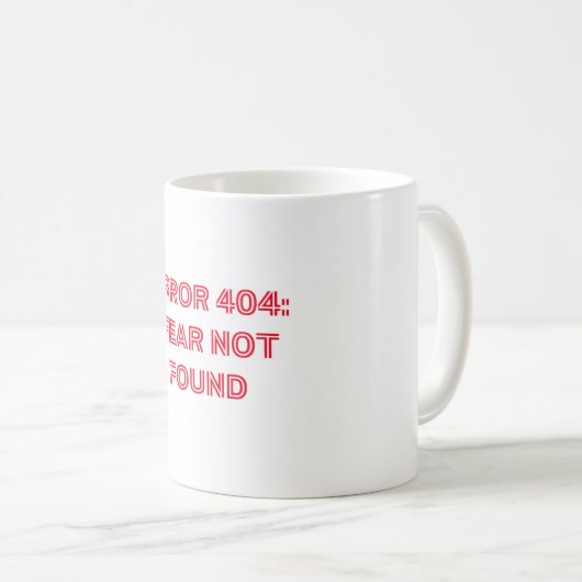 FOUT 404 Angst niet gevondenDe perfecte Mok voor t (Voorkant rechts)