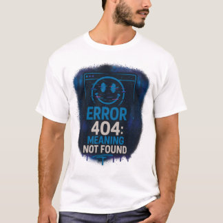 Fout 404: Betekenis Niet Gevonden T-shirt