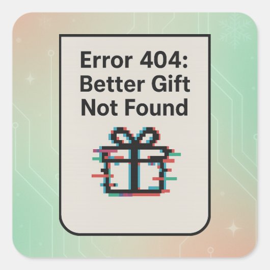 Fout 404: Beter cadeau niet gevonden | Grappige AI Vierkante Sticker (Voorkant)