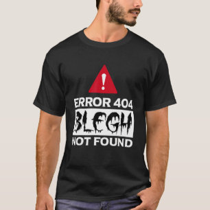 Fout 404 Blegh niet gevonden Metale Muziek T-shirt