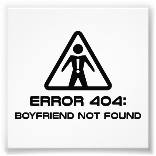 Fout 404 Boyvriend niet gevonden Foto Afdruk (Voorkant)