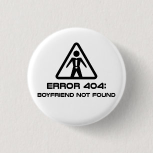 Fout 404 Boyvriend niet gevonden Ronde Button 3,2 Cm