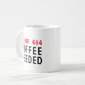Fout 404 Coffee Nodig grappig mug voor medewerkers Koffiemok (Voorkant links)