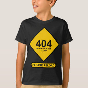 Fout 404: Democratie niet gevonden T-shirt