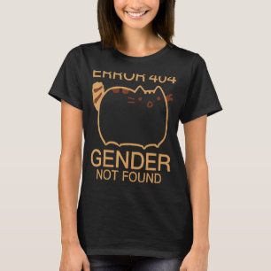 Fout 404 Geslacht Niet gevonden Cat Agender Niet B T-shirt