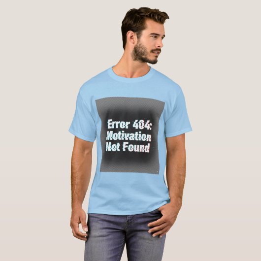 Fout 404 Motivatie niet gevonden – Edgy Glitch T-shirt (Voorkant volledig)
