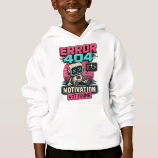 Fout 404: Motivatie Niet Gevonden Hoodie