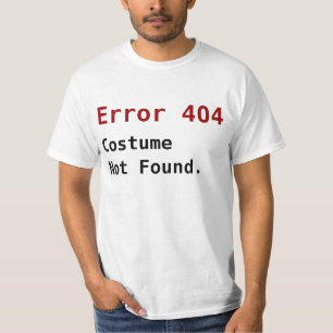Fout 404 Ongevonden kostuum, anti-Halloween geek T-shirt