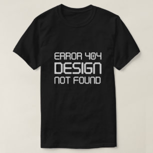 Fout 404 Ontwerp niet gevonden T-shirt
