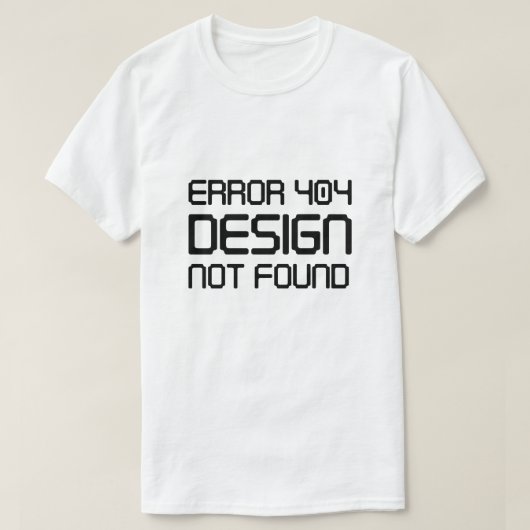 Fout 404 Ontwerp niet gevonden T-shirt (Design voorkant)