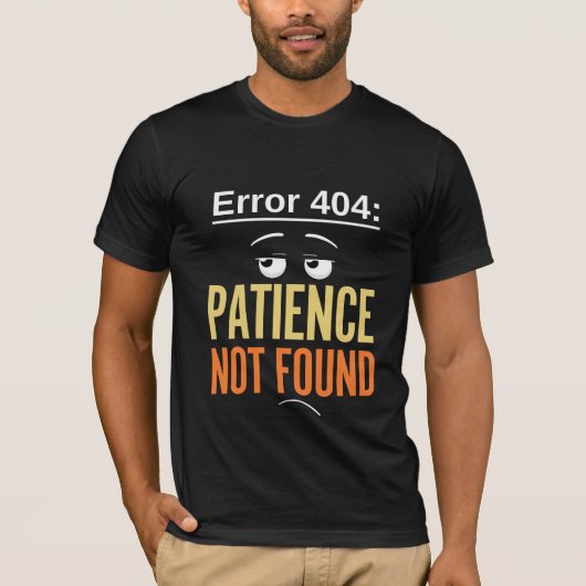 Fout 404 Patience niet gevonden Mannen T-shirt (Voorkant)