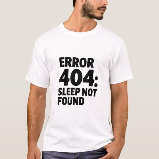 Fout 404: Slaap niet gevonden - Grappig Geek-ontwe T-shirt (Voorkant)