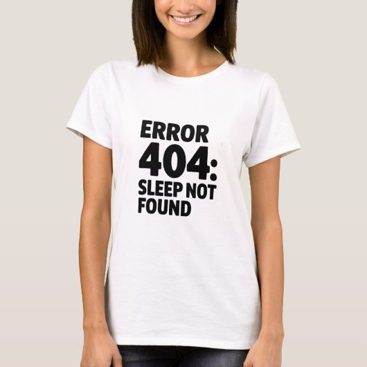 Fout 404: Slaap niet gevonden - Grappig Geek-ontwe T-shirt (Voorkant)