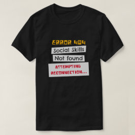 Fout 404 Sociale Vaardigheden Niet Gevonden Grappi T-shirt