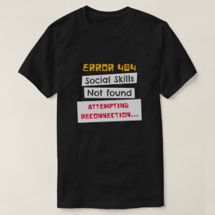Fout 404 Sociale Vaardigheden Niet Gevonden Grappi T-shirt