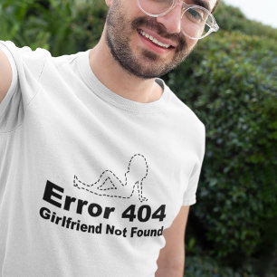 Fout 404 - Vriendin niet gevonden T-shirt
